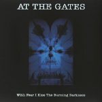 At The Gates -With Fear I Kiss The Burning Darkness lp