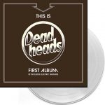Deadheads -This Is Deadheads First Album (It Includes Electric Guitars) lp [clear]