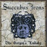 Succubus Irons -The Gorgons Lullaby cd