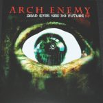 Arch Enemy ‎–Dead Eyes See No Future 10″ [white]