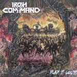 Iron Command ‎–Play It Loud lp
