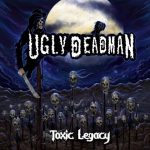 Ugly Deadman ‎–Toxic Legacy cd