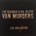 The Cleaner And Mr. Filths Van Murders ‎–The Collector 1 cd