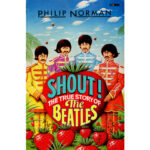 The Beatles -Shout The True Story Of The Beatles book