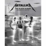 Metallica -The Black Album In Black And White book