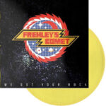 Frehleys Comet -We Got Your Rock lp [yellow]