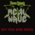 James Riveras Metal Wave -New Wave Gone Metal lp