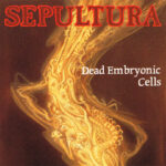 Sepultura -Dead Embryonic Cells mcd